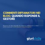 Commenti diffamatori nei blog: quando risponde il gestore