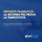 Deposito telematico: la seconda PEC prova la tempestività