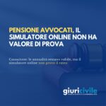 Pensione avvocati, il simulatore online non ha valore di prova