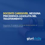 Docente caregiver, nessuna precedenza assoluta nel trasferimento