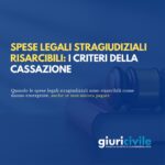 Spese legali stragiudiziali risarcibili: i criteri della Cassazione