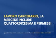 Lavoro carcerario, la mercede include quattordicesima e permessi