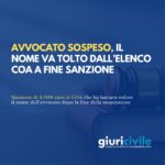 Avvocato sospeso, il nome va tolto dall’elenco COA a fine sanzione