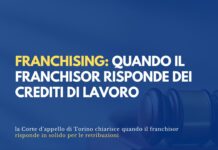 Franchising: quando il franchisor risponde dei crediti di lavoro