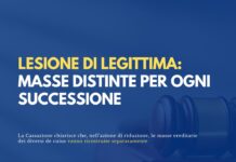 Lesione di legittima: masse distinte per ogni successione
