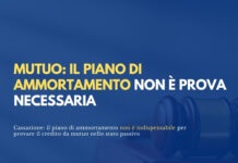 Mutuo e stato passivo: il piano di ammortamento non è prova necessaria