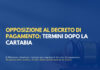 Opposizione al decreto di pagamento: termini dopo la Cartabia