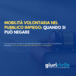 Mobilità volontaria nel pubblico impiego: non è un diritto al trasferimento