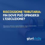 Riscossione tributaria ed esecuzione forzata: la proporzionalità tra disciplina speciale e tutela del debitore