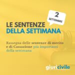 Le sentenze della settimana: rassegna giurisprudenziale del 2 settembre